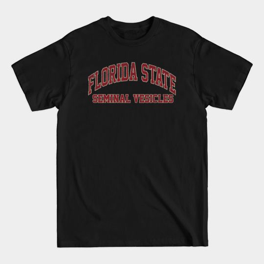 Discover Florida State Seminal Vesicles - Letterkenny - T-Shirt