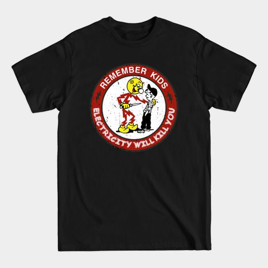 Discover Warning Reddy's Kilowatts, Electricity Will Kill You - Electricity - T-Shirt
