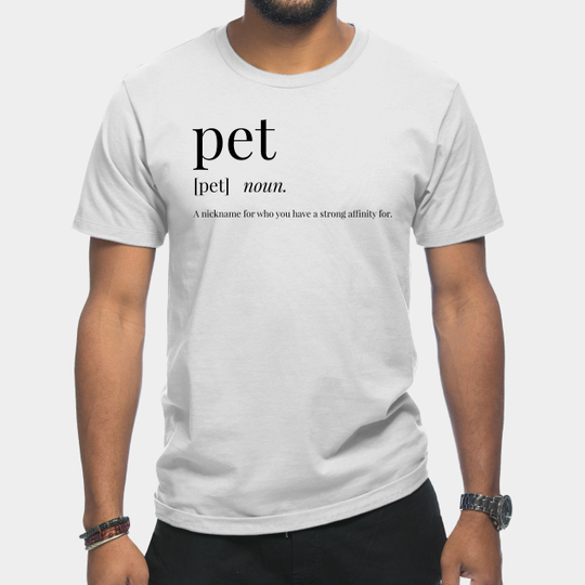 Discover Pet Definition - Pet - T-Shirt