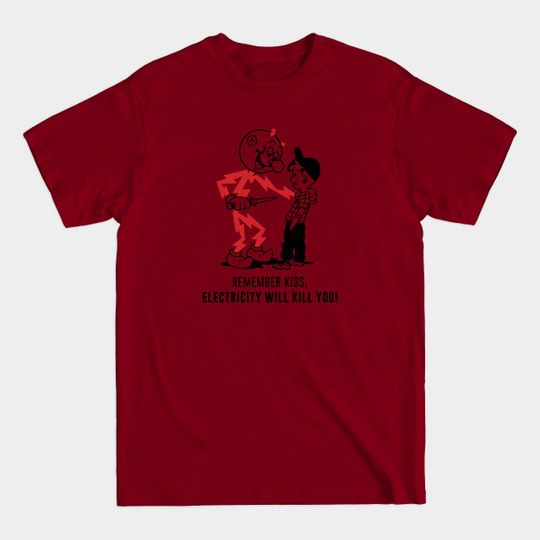 Discover Electricity Will Kill You - Electricity - T-Shirt