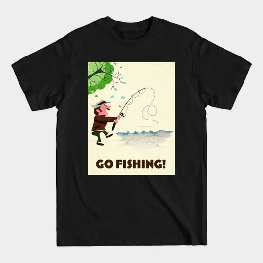 Discover Go fishing cartoon. - Fisherman - T-Shirt