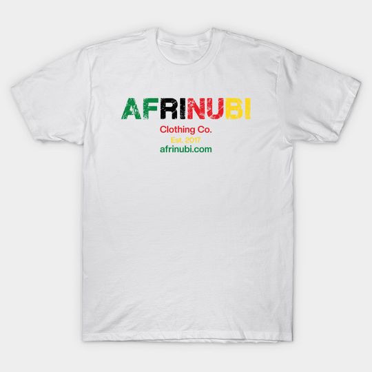 Discover Afrinubi Clothing Company Est. 2017 - Afrocentric - T-Shirt