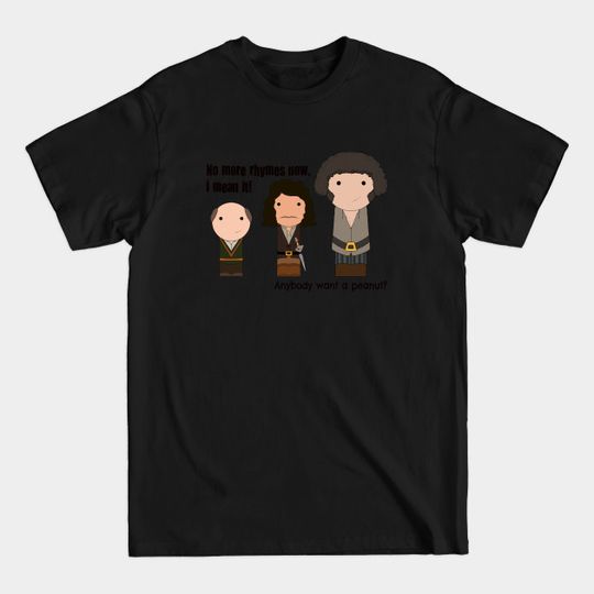 Discover Anybody Want a Peanut? - The Princess Bride - T-Shirt