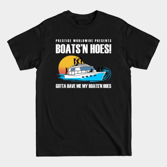 Discover Boats 'n Hoes! Shirt - Step Brothers Boats N Hoes - T-Shirt