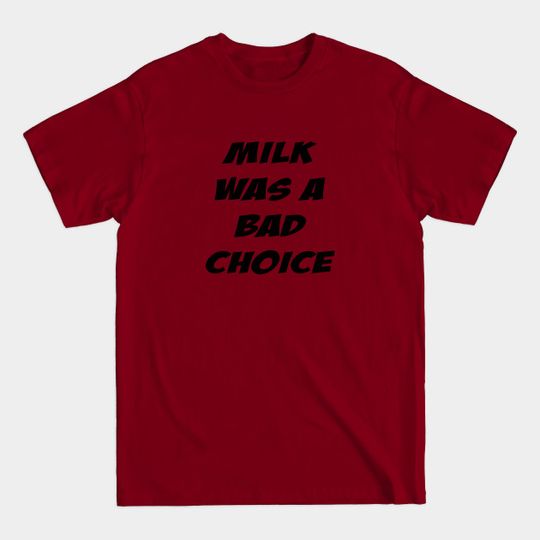 Discover Anchorman Milk Was a Bad Choice Design Tee