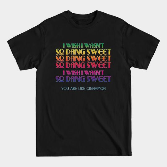 Discover I Wish I Wasn't So Dang Sweet - Bad Lip Reading Hostiles on the Hill - Bad Lip Reading - T-Shirt