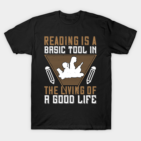 Discover Reading Is A Basic Tool In A Good Life - Read - T-Shirt