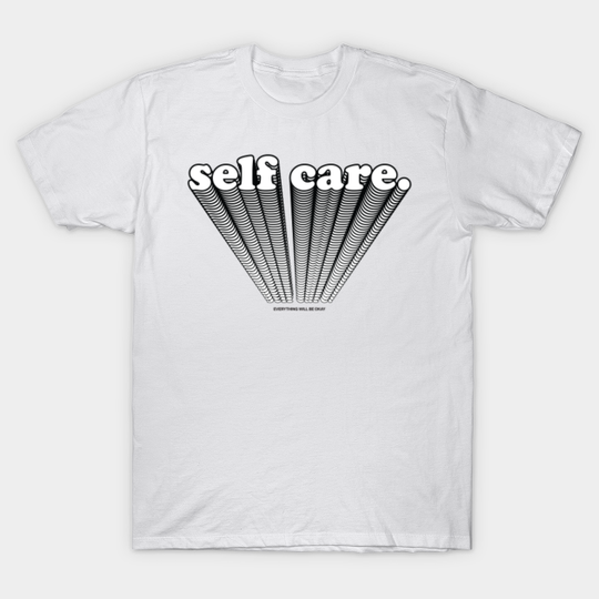 Discover Self Care - Self Care - T-Shirt