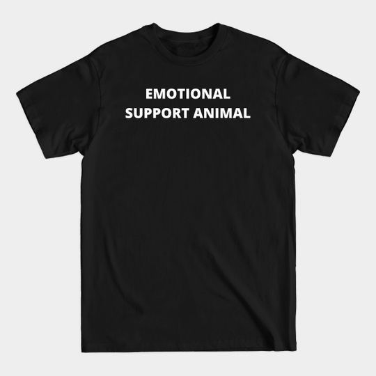 Discover Emotional Support Animal - Emotional Support Animal - T-Shirt