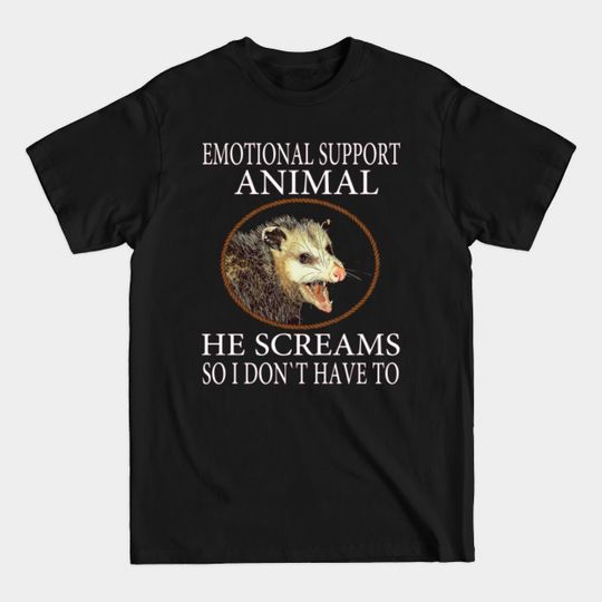 Discover Emotional Support Animal Opossum - Emotional Support Animal - T-Shirt