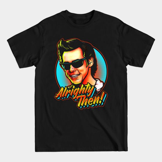 Discover Alrighty Then - Jim Carrey - T-Shirt