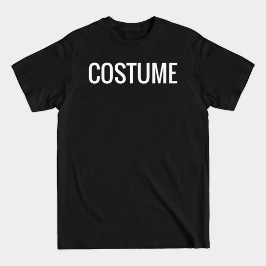 Discover Shirt that says costume - Costume - T-Shirt