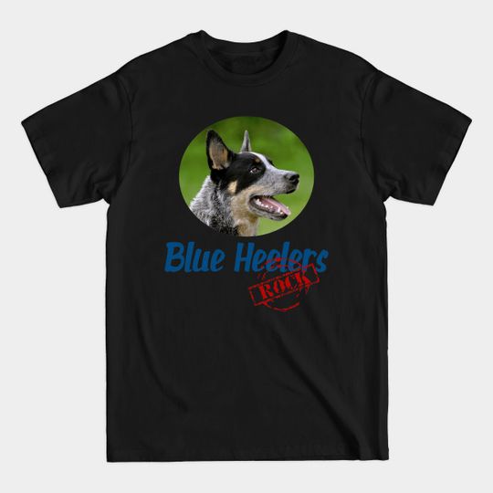 Discover Blue Heelers Rock! - Blue Heeler - T-Shirt