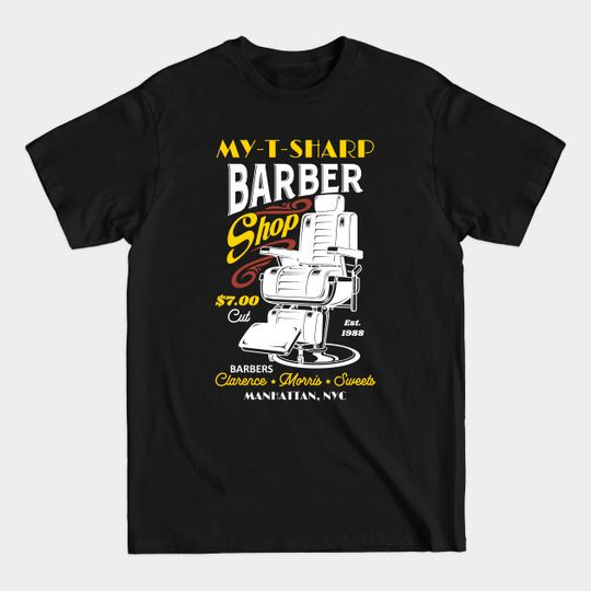 Discover My-T-Sharp barbershop from Coming to America - Eddie Murphy - T-Shirt