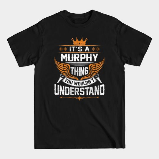 Discover Murphy Name T Shirt - Murphy Thing Name You Wouldn't Understand Gift Item Tee - Murphy - T-Shirt