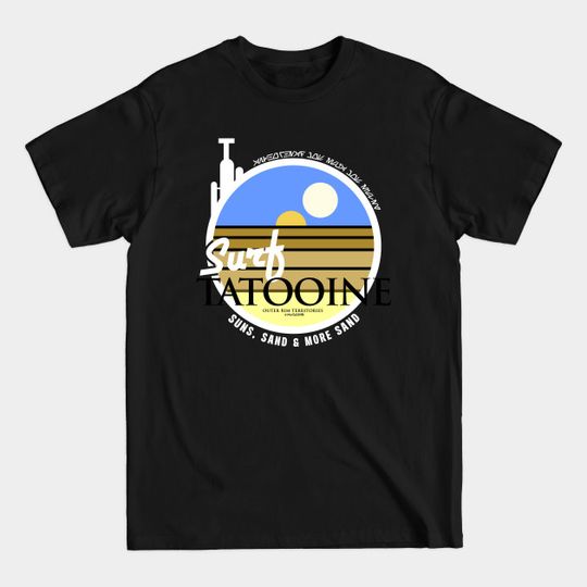 Discover Surf Tatooine! (Regular Version.) - Tatooine - T-Shirt