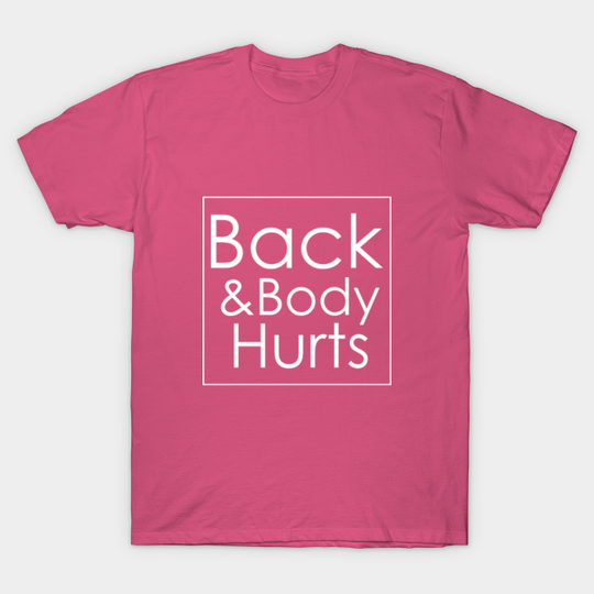 Discover Back & Body Hurts Funny Workout Parody Essential - Back Body Hurts - T-Shirt