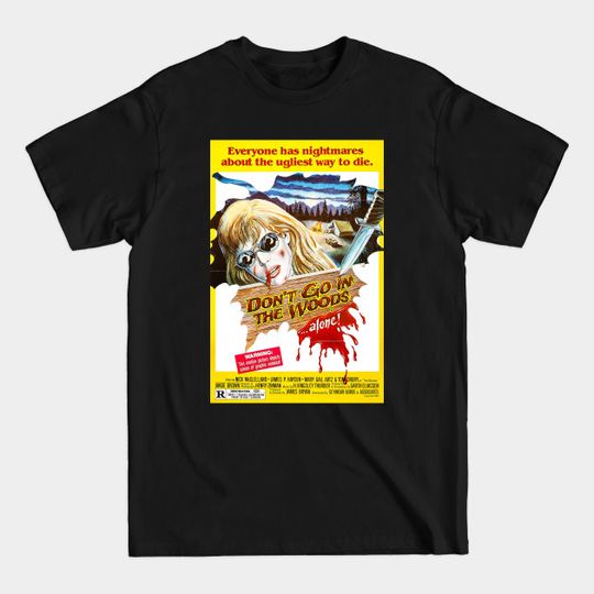 Discover Dont Go In The Woods...Alone!!! - Horror Movies Gift Idea - T-Shirt