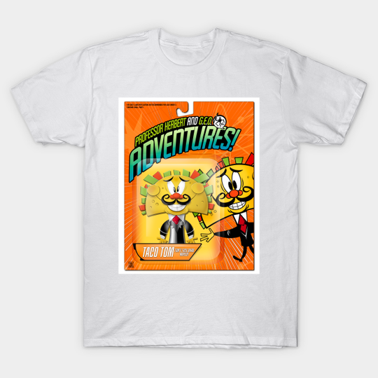 Discover PROFESSOR HERBERT AND G.E.O. ADVENTURES: TACO TOM Action Figure Art Print - Cartoony - T-Shirt