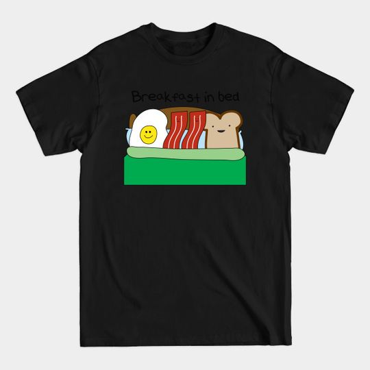 Discover Breakfst in Bed - Breakfast - T-Shirt