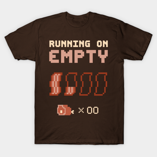 Discover Running On Empty - Bacon - T-Shirt
