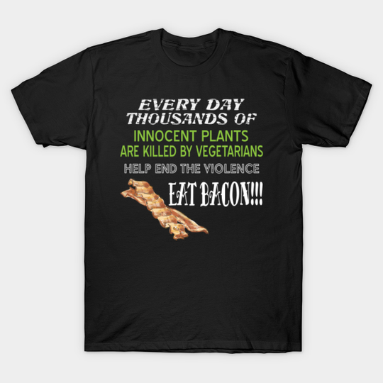 Discover eat bacon - Eat Bacon - T-Shirt