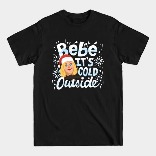Discover Bebe It's Cold Outside - Bebe Its Cold Outside - T-Shirt