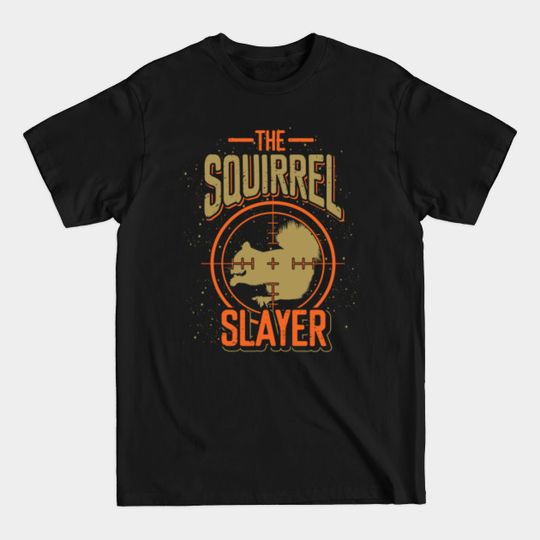 Discover Squirrel Slayer Squirrels - Squirrel - T-Shirt