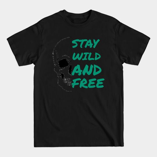Discover STAY WILD AND FREE GREEN - Wild Life - T-Shirt