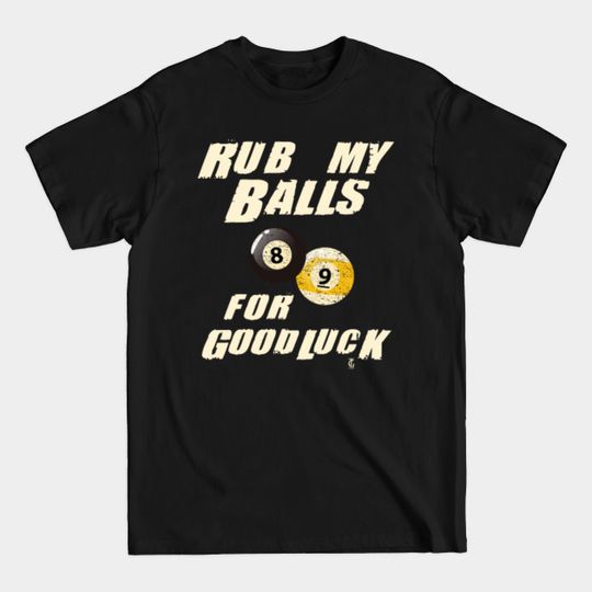Discover Rub My Balls Pool - Pool - T-Shirt