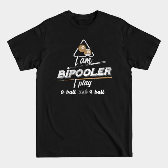 Discover Bipooler 8-ball 9-ball player - Pool - T-Shirt