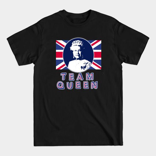 Discover TEAM QUEEN - Team Queen Elizabeth - T-Shirt