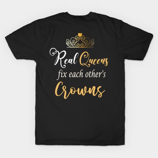 Discover Real Queens Fix Each Other's Crowns - Real Queens - T-Shirt
