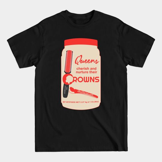 Discover Queens Cherish and Nurture Their Crowns - Black Haircare - T-Shirt