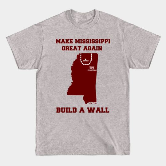 Discover MAKE MISSISSIPPI GREAT AGAIN - Mississippi State - T-Shirt