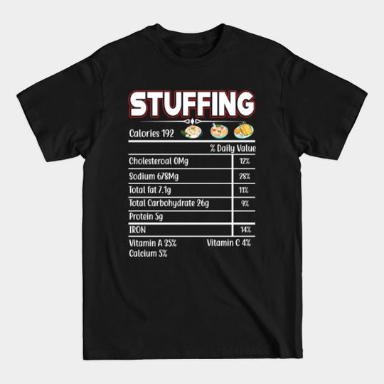Discover Funny Stuffing Nutrition Thanksgiving Eatting With Control - Funny Stuffing Nutrition Thanksgiving T - T-Shirt