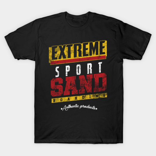Discover Extreme Sports Sand Boarding Sandboarders Action Sports Fans - Sand Boarding - T-Shirt