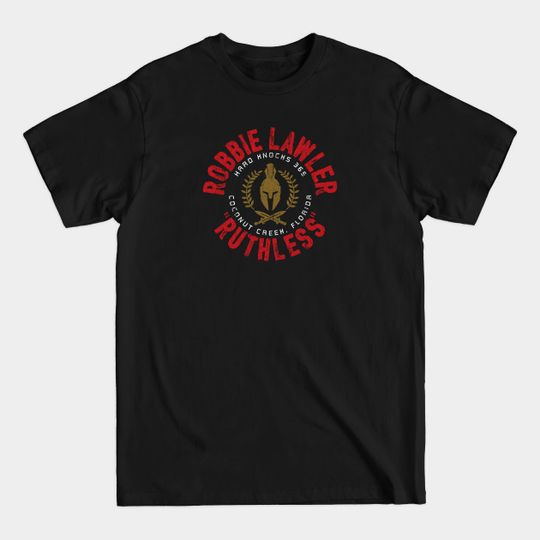 Discover Ruthless Robbie Lawler - Robbie Lawler - T-Shirt