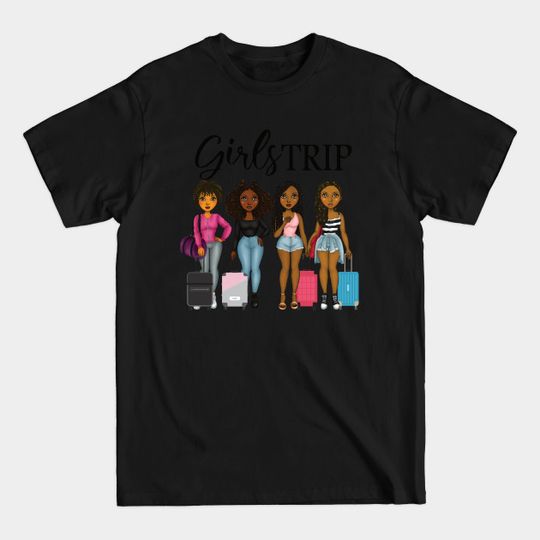 Discover Girls trip black women African American cute gift - Girls Trip Black Woman Queen - T-Shirt