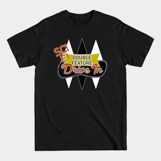 Discover Sci-Fi Double Feature Drive-In Podcast - Sci Fi Double Feature Drive In Podcast - T-Shirt