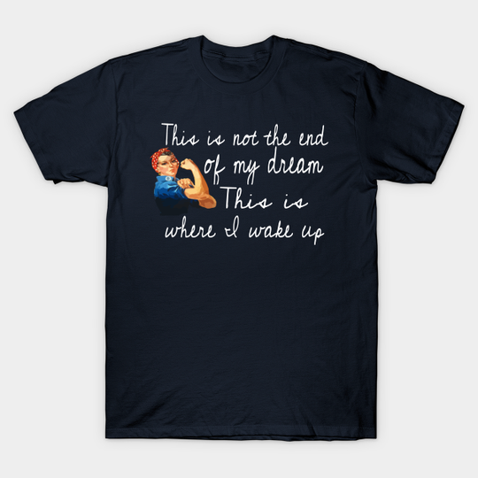 Discover Rosie The Riveter Dream Big - Rosie The Riveter - T-Shirt