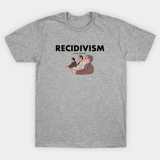 Discover Recidivism. (Raising Arizona) - Movies - T-Shirt