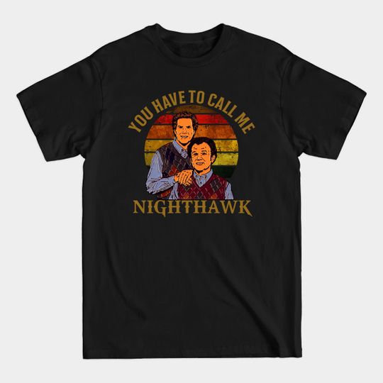 Discover step brothers you have to call me - Step Brothers - T-Shirt
