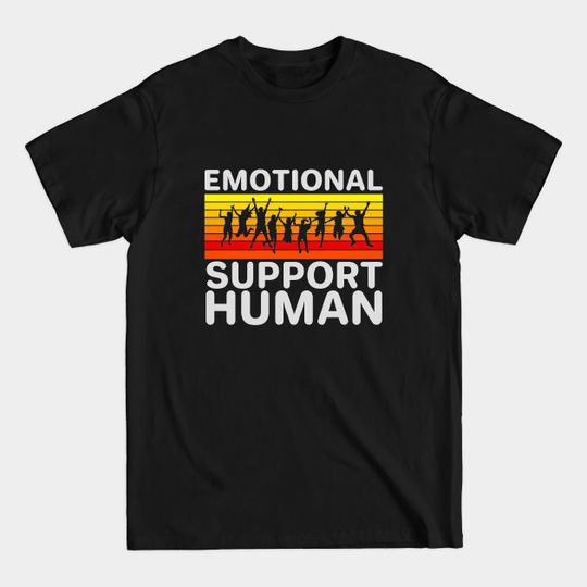 Discover Emotional Support Human - Emotional Support Human - T-Shirt