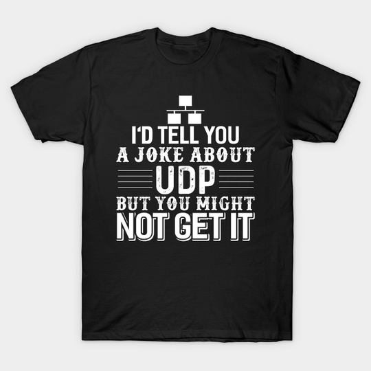 Discover Computer Science Programmer UDP Joke - Programmer - T-Shirt