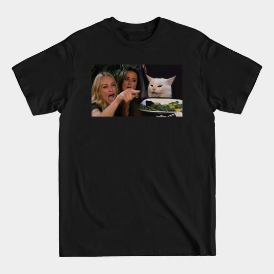 Discover Woman Yelling at a Cat - Meme - T-Shirt