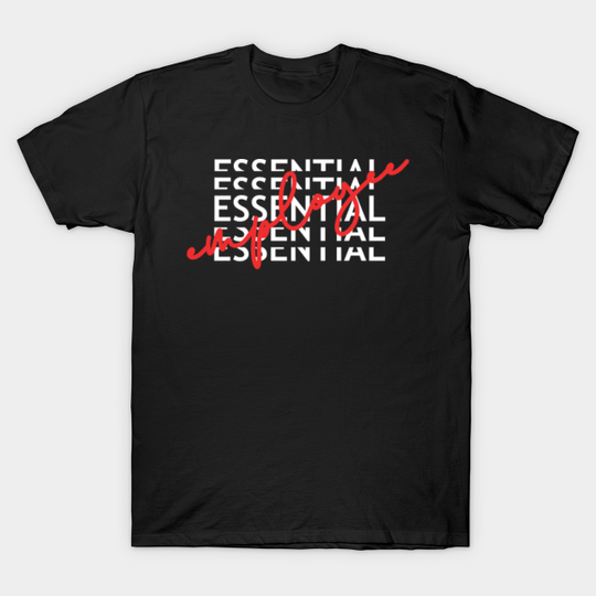 Discover essential employee meme - Essential Employee Meme - T-Shirt