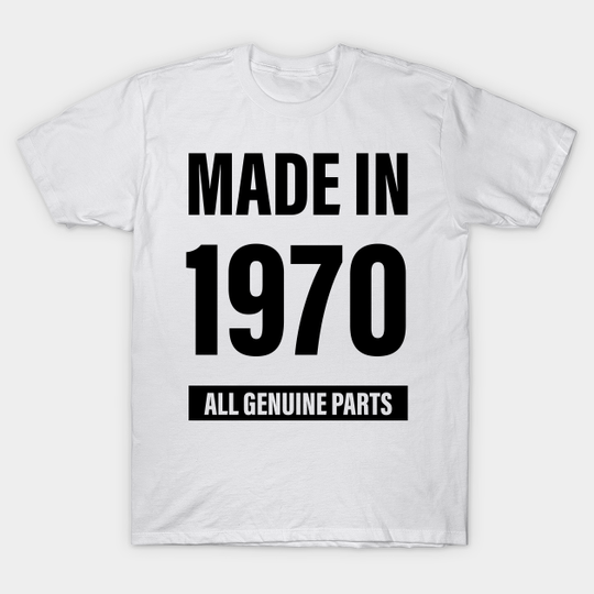 Discover 50th Birthday Made in 1970 All Genuine Parts - Gift - Birthday Gift Idea - T-Shirt