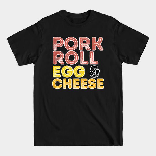 Discover Pork Roll Egg and Cheese - New Jersey - T-Shirt