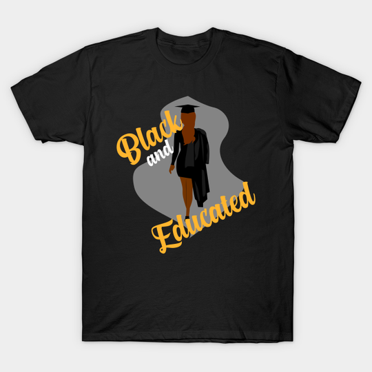 Discover Black and Educated - Black - T-Shirt